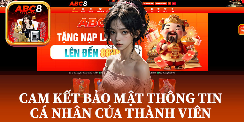 Cam Kết Bảo Mật Thông Tin Cá Nhân Của Thành Viên