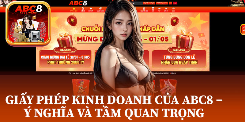 Giấy Phép Kinh Doanh Của ABC8 – Ý Nghĩa Và Tầm Quan Trọng