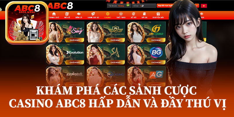 Khám Phá Các Sảnh Cược Casino ABC8 Hấp Dẫn Và Đầy Thú Vị
