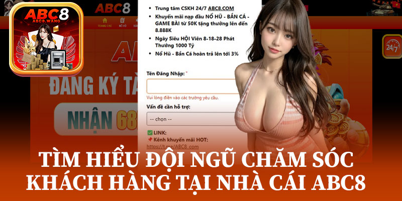 Tìm Hiểu Đội Ngũ Chăm Sóc Khách Hàng Tại Nhà Cái ABC8