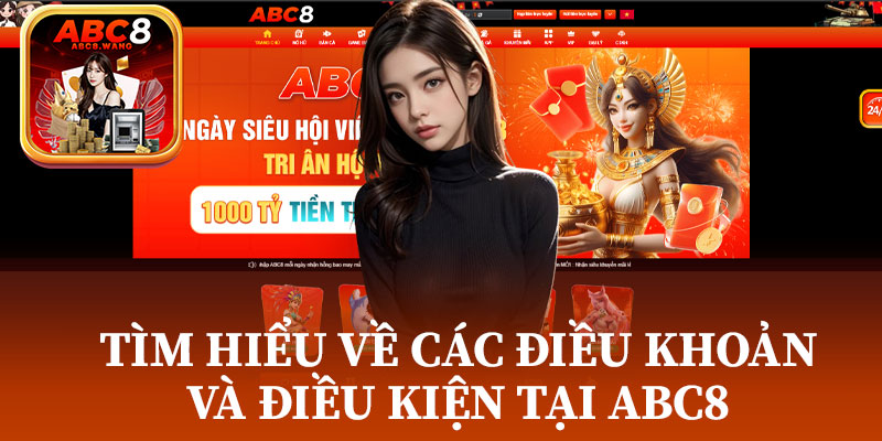 Tìm Hiểu Về Các Điều Khoản và Điều Kiện Tại ABC8