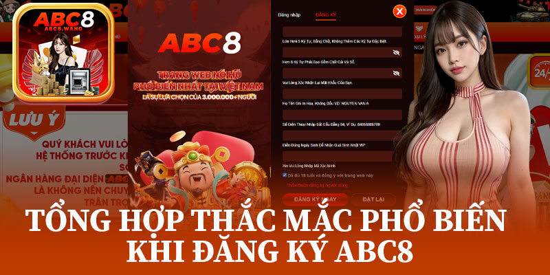 Tổng Hợp Thắc Mắc Phổ Biến Khi Đăng Ký ABC8