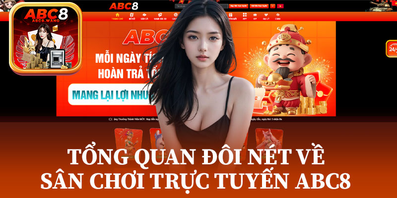 Tổng quan đôi nét về sân chơi trực tuyến ABC8