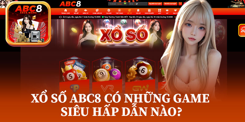 Xổ Số ABC8 Có Những Game Siêu Hấp Dẫn Nào?