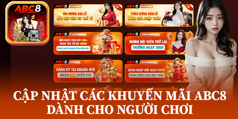 Cập Nhật Các Khuyến Mãi ABC8 Dành Cho Người Chơi
