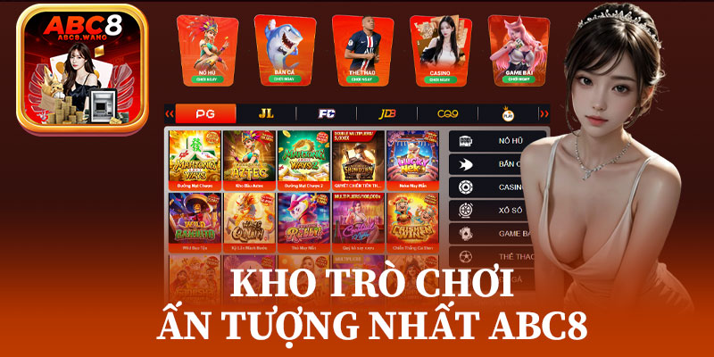 Kho trò chơi ấn tượng nhất ABC8
